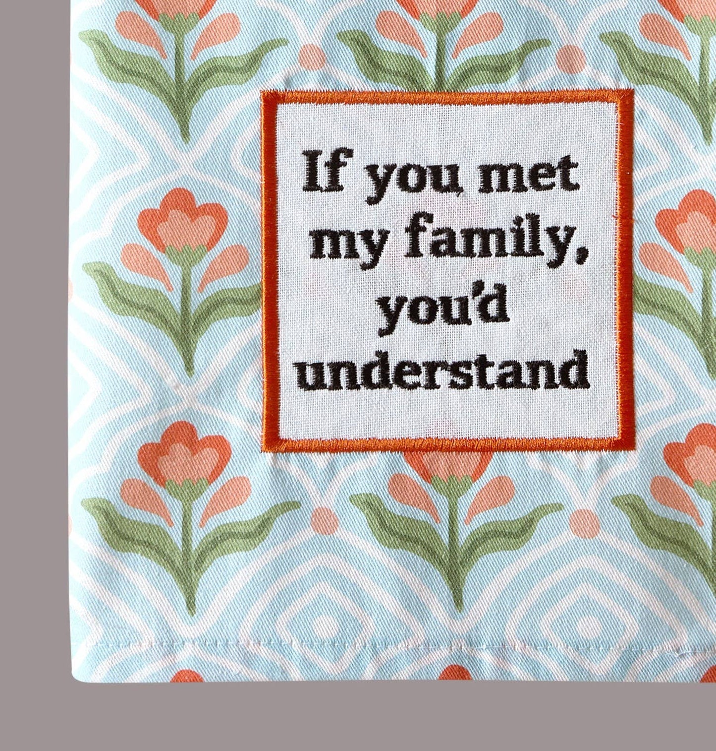If You Met My Family Kitchen Towel