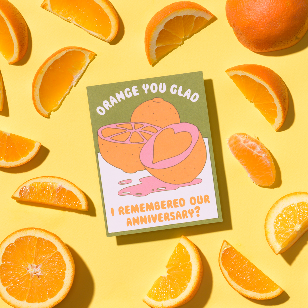 Orange You Glad anniversary greeting card