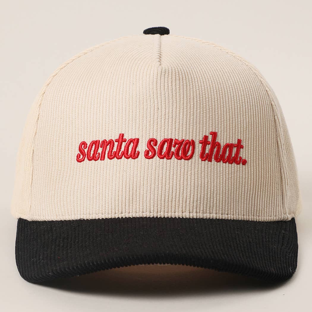 SANTA SAW THAT Embroidery Corduroy Trucker Hat