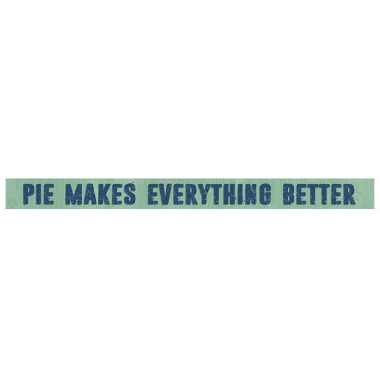 Pie Makes Everything Better