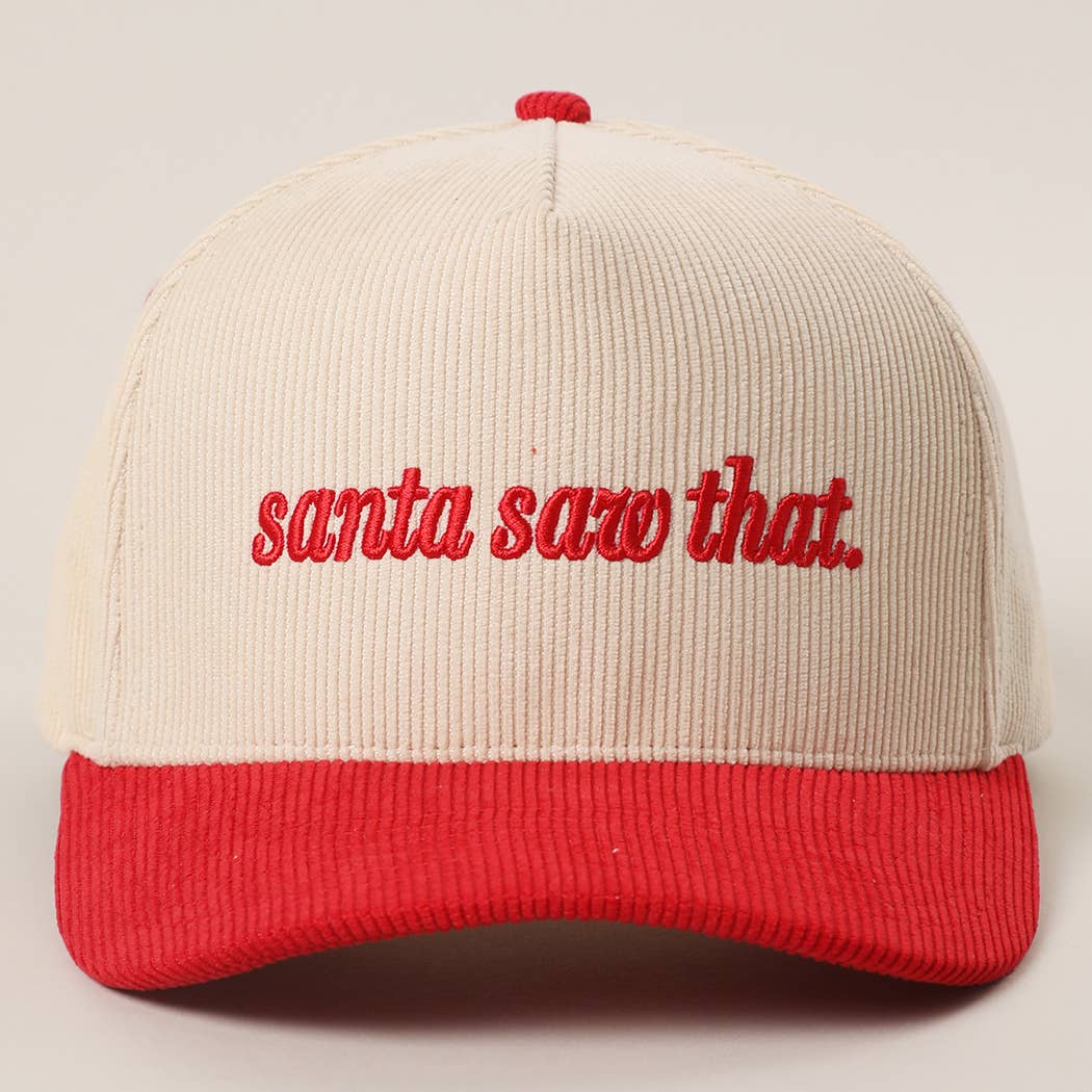 SANTA SAW THAT Embroidery Corduroy Trucker Hat