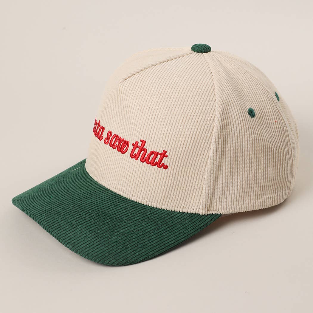 SANTA SAW THAT Embroidery Corduroy Trucker Hat