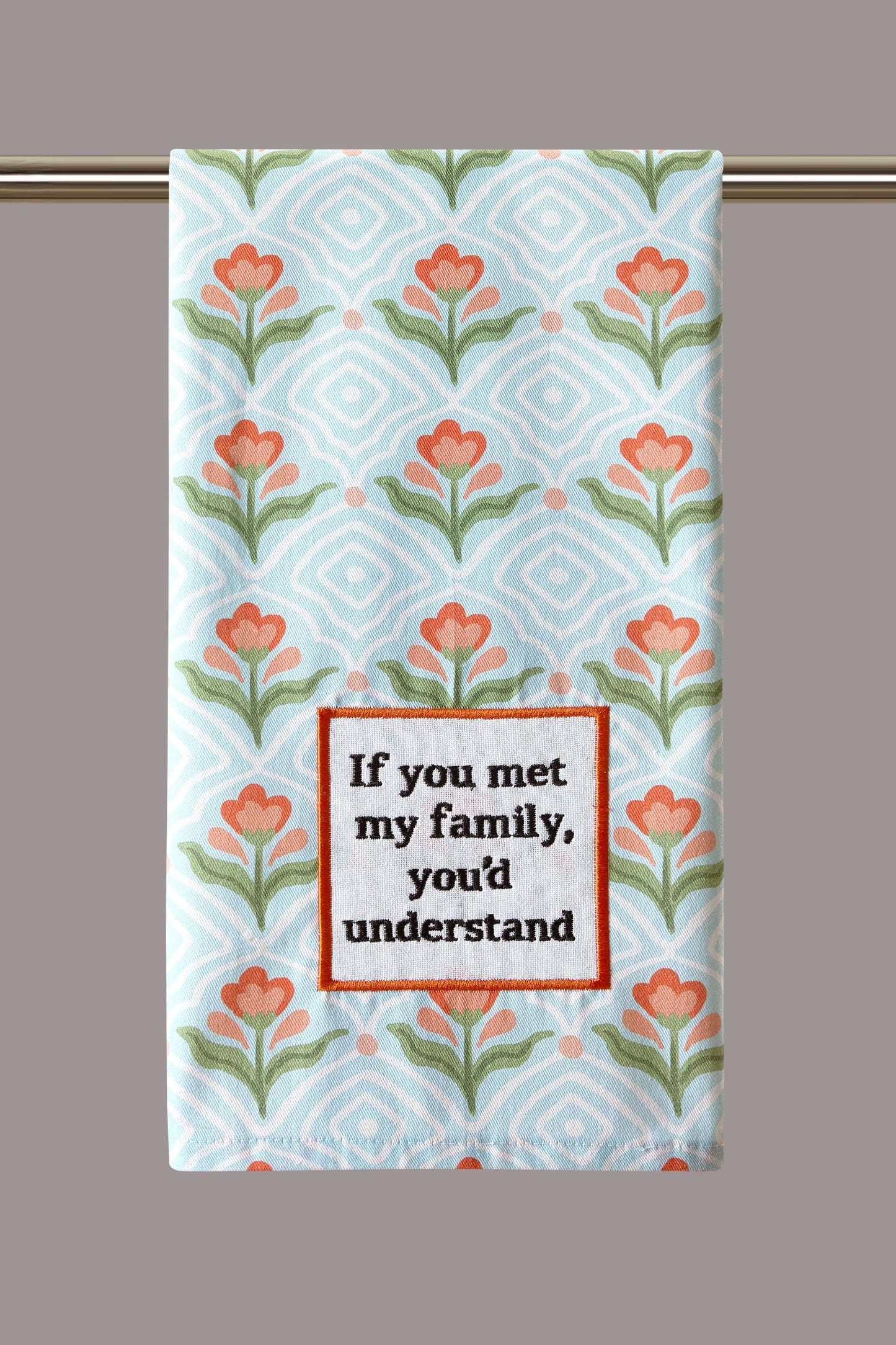 If You Met My Family Kitchen Towel