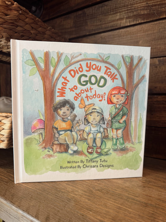 What Did You Talk to God About Today book