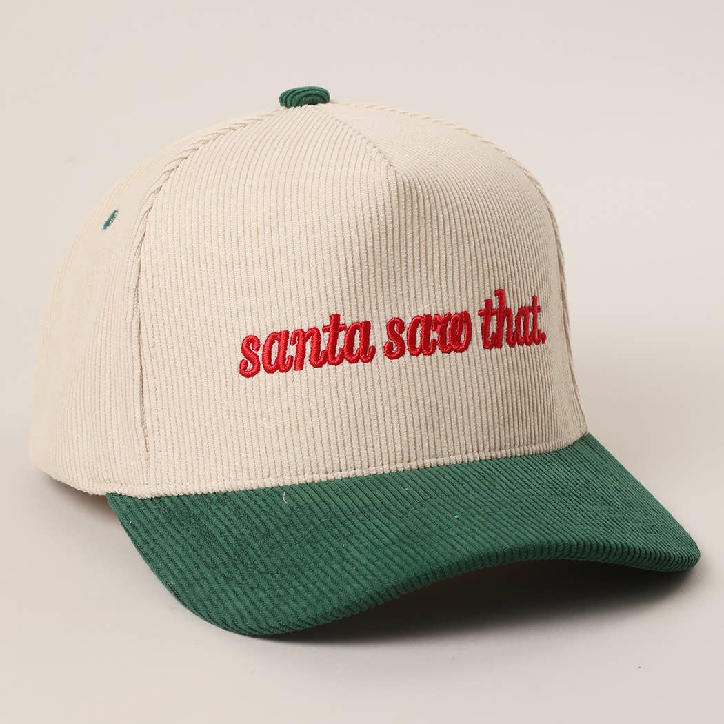 SANTA SAW THAT Embroidery Corduroy Trucker Hat