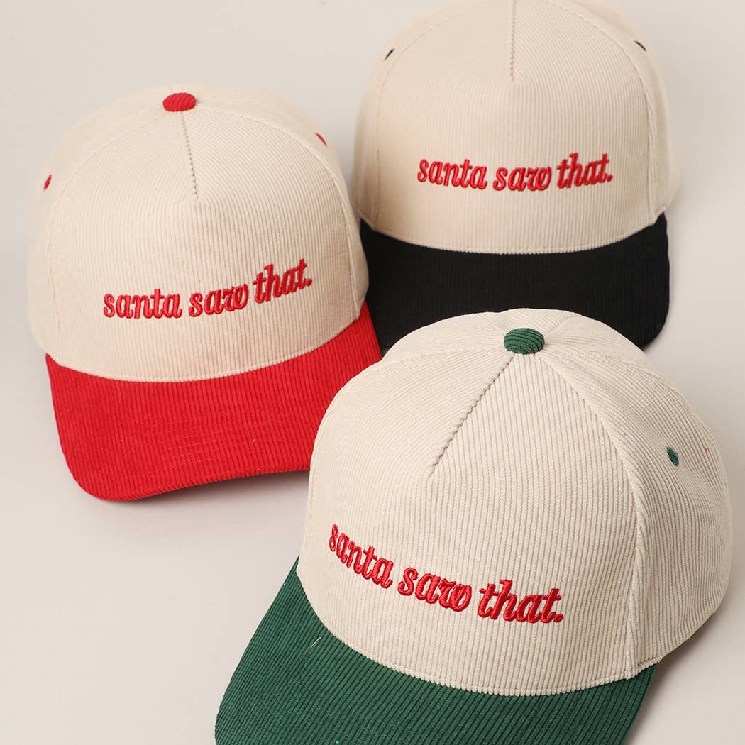 SANTA SAW THAT Embroidery Corduroy Trucker Hat