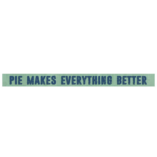 Pie Makes Everything Better