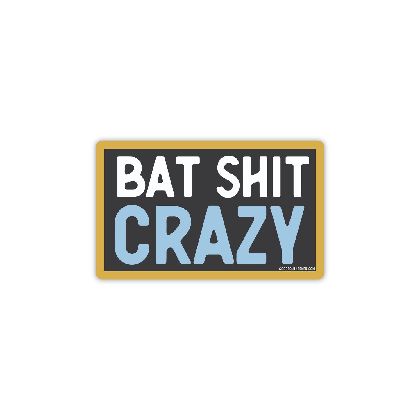 Bat Shit Crazy Sticker