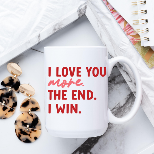 I Love You More Ceramic Coffee Mug, Valentines Mug